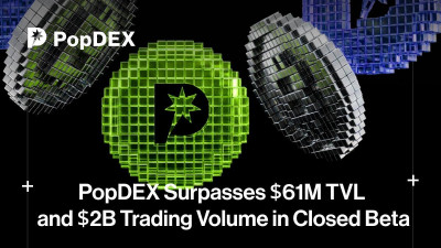 PopDEX Surpasses $61M TVL and $2B Trading Volume in Closed Beta
